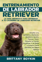 Entrenamiento_de_Labrador_Retriever__La_Gu__a_Definitiva_para_Entrenar_a_tu_Cachorro_de_Labrador_Retr