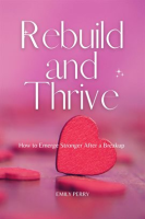 Rebuild_and_Thrive__How_to_Emerge_Stronger_After_a_Breakup