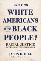 What_Do_White_Americans_Owe_Black_People_