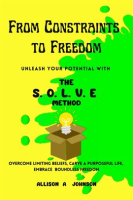 From_Constraints_to_Freedom__Unleash_Your_Potential_With_the_S_O_L_V_E_Method