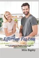 Effortless_Fat_Loss__Simple_Approach_for_Men_and_Women_to_Lose_Fat_Without_Dieting__Healthy_Weigh_Lo