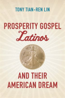 Prosperity_Gospel_Latinos_and_Their_American_Dream