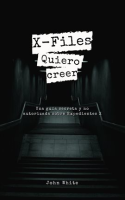 X-Files__Quiero_creer_-_Una_gu__a_secreta_y_no_autorizada_sobre_Expedientes_X