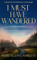 I_Must_Have_Wandered__An_Adopted_Air_Force_Daughter_Recalls
