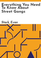 Everything_you_need_to_know_about_street_gangs