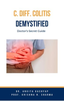 C_Diff_Colitis_Demystified__Doctor_s_Secret_Guide
